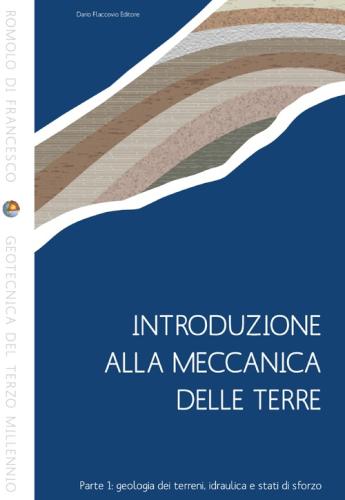 Introduzione Alla Meccanica Delle Terre. Vol. 1 - Geologia Dei Terreni, Idraulica E Stati Di Sforzo