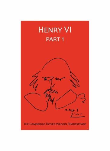 The First Part Of King Henry Vi, Part 1: The Cambridge Dover Wilson Shakespeare