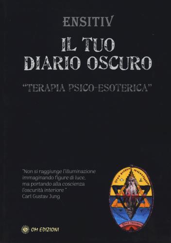 Il Tuo Diario Oscuro. Terapia Psico-esoterica
