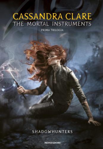The Mortal Instruments. Shadowhunters. Prima Trilogia: Citt Di Ossa-citt Di Cenere-citt Di Vetro