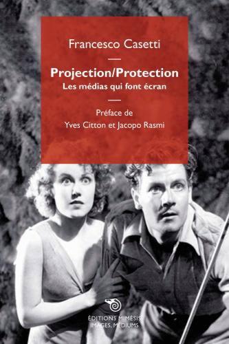 Projection-protection. Les Mdias Qui Font cran