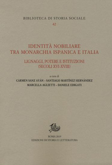 Identit nobiliare tra monarchia ispanica e Italia. Lignaggi, potere e istituzioni (secoli XVI-XVIII)