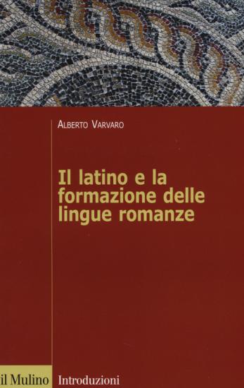 Il latino e la formazione delle lingue romanze