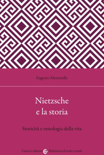 Nietzsche E La Storia. Storicit E Ontologia Della Vita