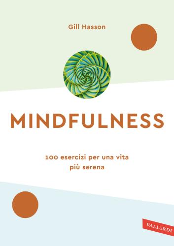 Mindfulness. 100 Esercizi Per Una Vita Pi Serena. Nuova Ediz.