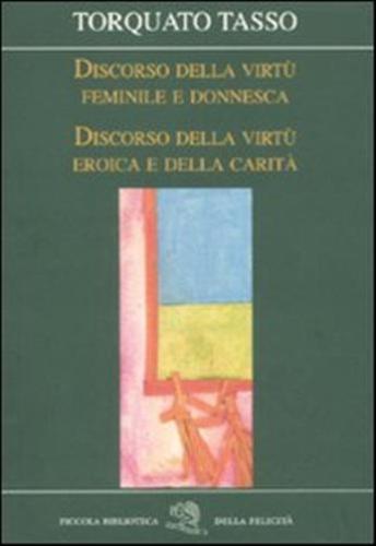 Discorso Della Virt Feminile E Donnesca-discorso Della Virt Eroica E Della Carit