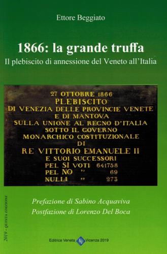 1866. La Grande Truffa. Il Plebiscito Di Annessione Del Veneto All'italia