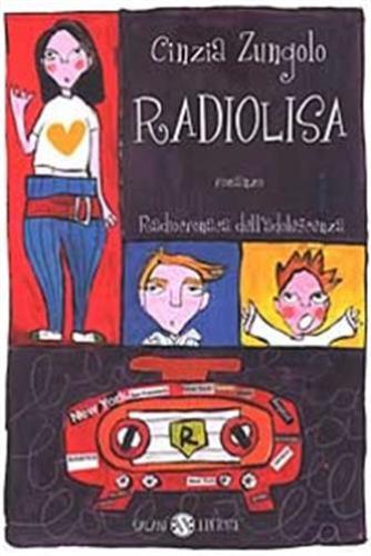 Radiolisa. Radiocronaca Dell'adolescenza