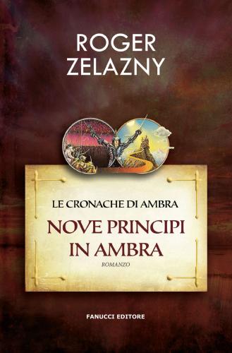 Nove Principi In Ambra. Le Cronache Di Ambra. Vol. 1