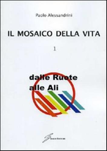 Il Mosaico Della Vita. Vol. 1