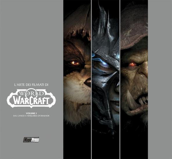World of Warcraft. L'arte dei filmati. Vol. 1