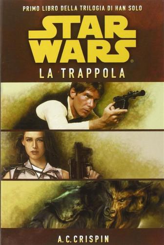 Star Wars. La Trappola. La Trilogia Di Han Solo. Vol. 1
