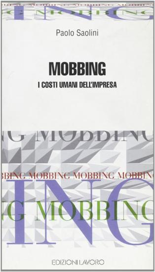 Mobbing. I costi umani dell'impresa