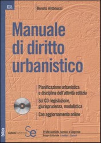 Manuale Di Diritto Urbanistico. Con Cd-rom