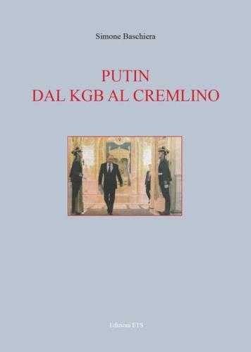 Putin. Dal Kgb Al Cremlino