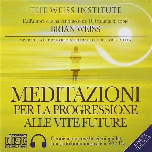 Meditazioni per la progressione alle vite future. Audiolibro. CD Audio