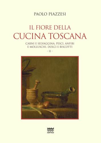 Il Fiore Della Cucina Toscana. Vol. 2