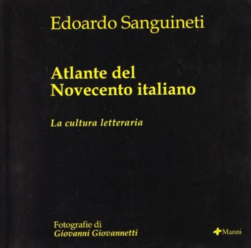 Atlante Del Novecento Italiano. La Cultura Letteraria