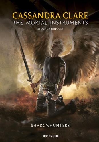 Shadowhunters. The Mortal Instruments. Seconda Trilogia: Citt Degli Angeli Caduti-citt Delle Anime Perdute-citt Del Fuoco Celeste