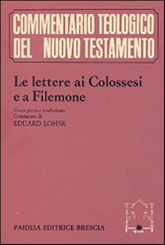 Le Lettere Ai Colossesi E A Filemone. Testo Greco, Traduzione E Commento
