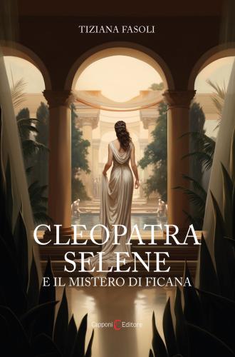 Cleopatra Selene E Il Mistero Di Ficana