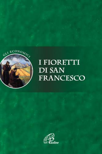 I Fioretti Di San Francesco. Ediz. Integrale
