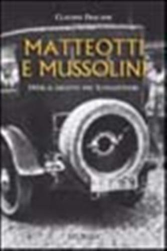 Matteotti E Mussolini. 1924: Il Delitto Del Lungotevere
