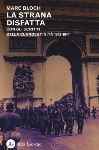 La Strana Disfatta. Con Gli Scritti Della Clandestinit 1942-1944