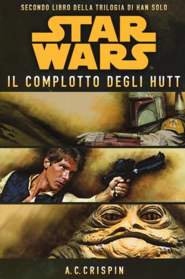 Star Wars. Il complotto degli Hutt. La trilogia di Han Solo. Vol. 2