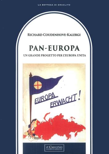 Pan-europa. Un Grande Progetto Per L'europa Unita