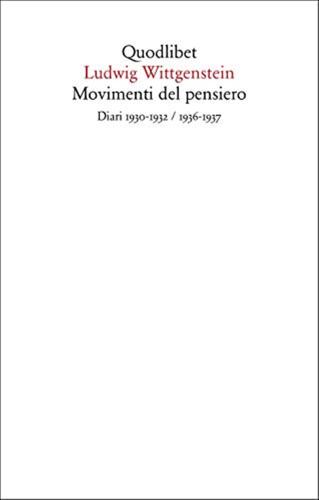 Movimenti Del Pensiero. Diari 1930-1932/1936-1937