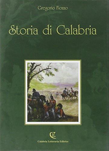 Storia Di Calabria. Bicentenario Della Battaglia Inglese A Maida (4 Luglio 1806)