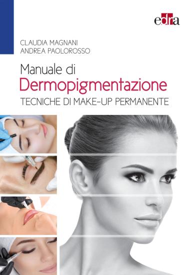 Manuale di dermopigmentazione. Tecniche di make-up permanente