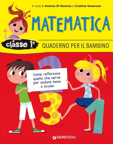 Quaderno Per Il Bambino. Matematica Classe Prima