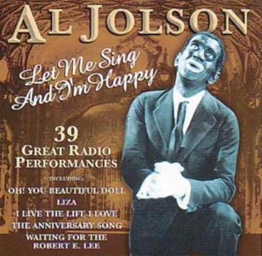 Al Jolson - Let Me Sing And I'm Happy