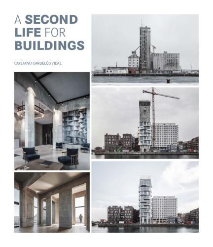 A Second Life For Buildings. Ediz. Illustrata
