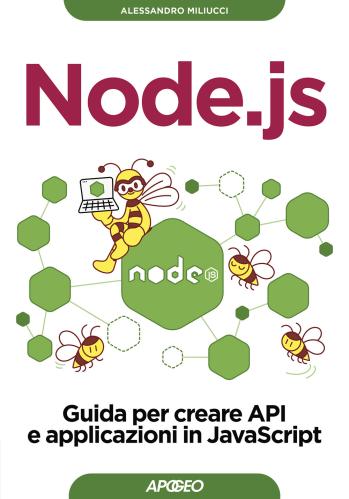 Node.js. Guida Per Creare Api E Applicazioni In Javascript