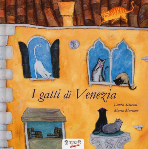 I Gatti Di Venezia. Ediz. A Colori