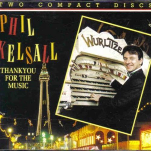 Phil Kelsall Thankyou For The Music