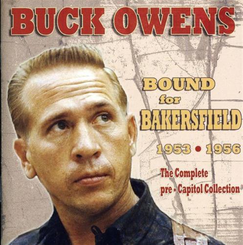 Bound For Bakersfield 1953-56: The Complete Pre-capitol Collection