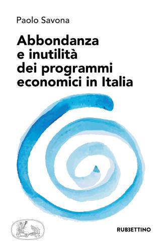 Abbondanza E Inutilit Dei Programmi Economici In Italia