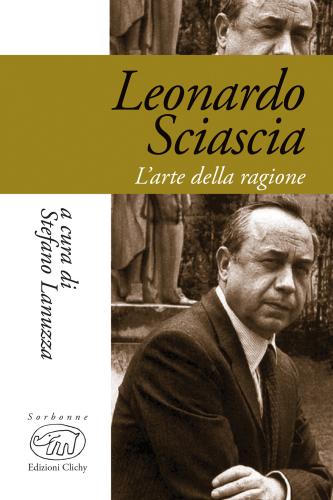 Leonardo Sciascia. L'arte Della Ragione