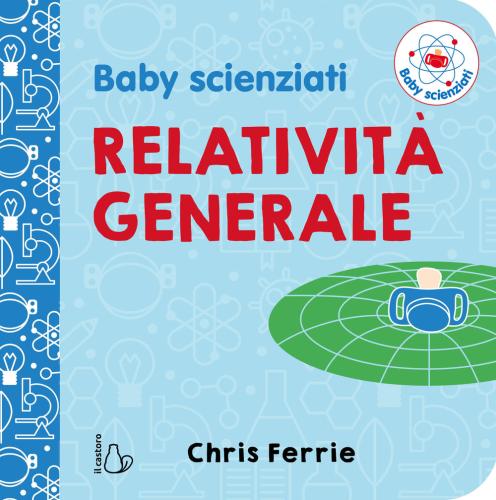 Relativit Generale. Baby Scienziati