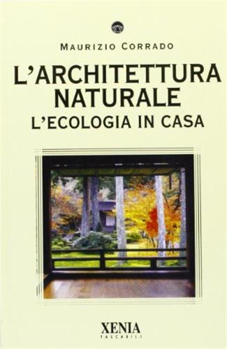 L'architettura Naturale. L'ecologia In Casa