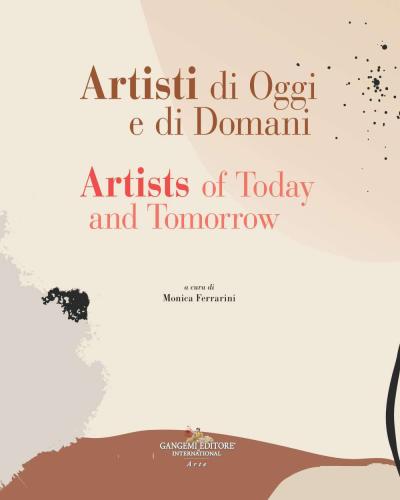 Artisti Di Oggi E Di Domani-artists Of Today And Tomorrow. Ediz. Bilingue