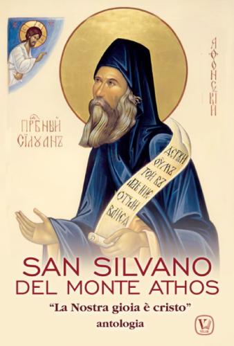San Silvano Del Monte Athos. la Nostra Gioia  Cristo. Antologia
