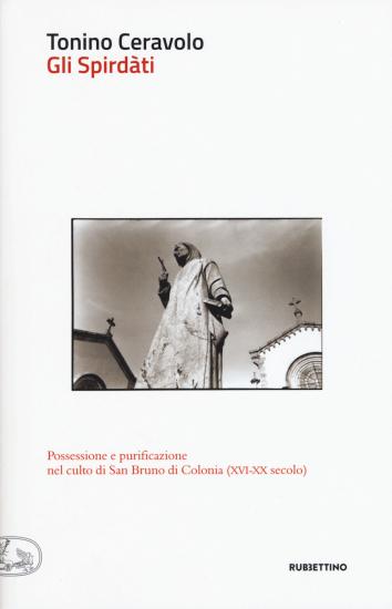 Gli spirdti. Possessione e purificazione nel culto di San Bruno di Colonia (XVI-XX secolo)