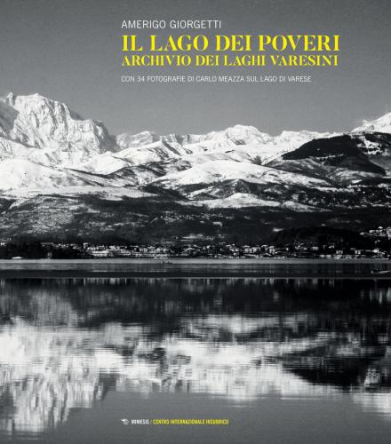 Il Lago Dei Poveri. Archivio Dei Laghi Varesini