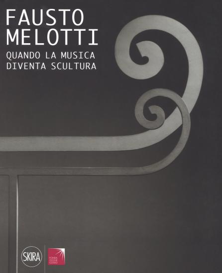 Fausto Melotti. Quando la musica diventa scultura. Ediz. a colori