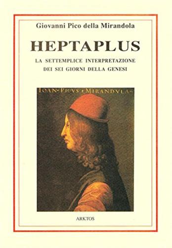 Heptaplus, O Della Settemplice Interpretazione Dei Sei Giorni Della Genesi